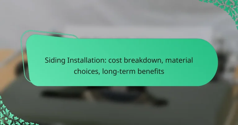 Siding Installation: cost breakdown, material choices, long-term benefits
