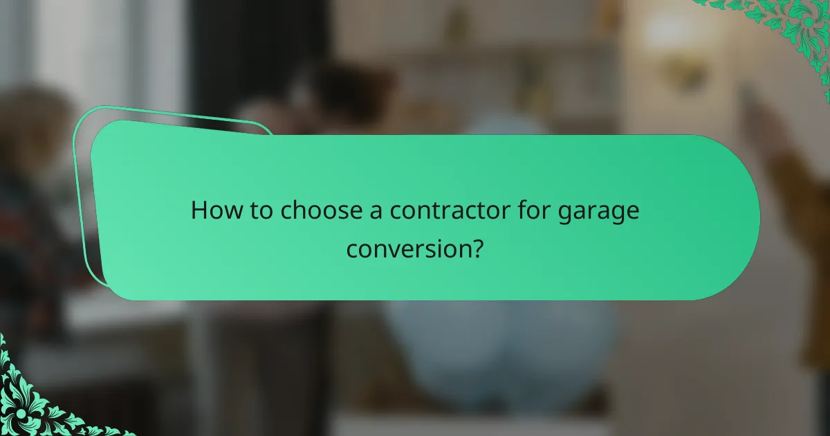 How to choose a contractor for garage conversion?
