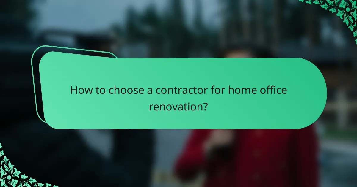 How to choose a contractor for home office renovation?