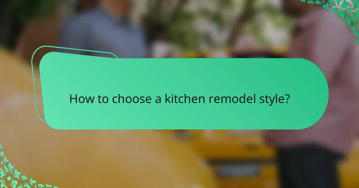 How to choose a kitchen remodel style?