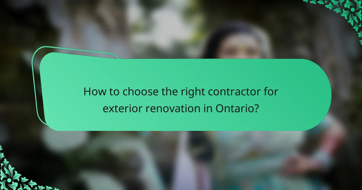 How to choose the right contractor for exterior renovation in Ontario?