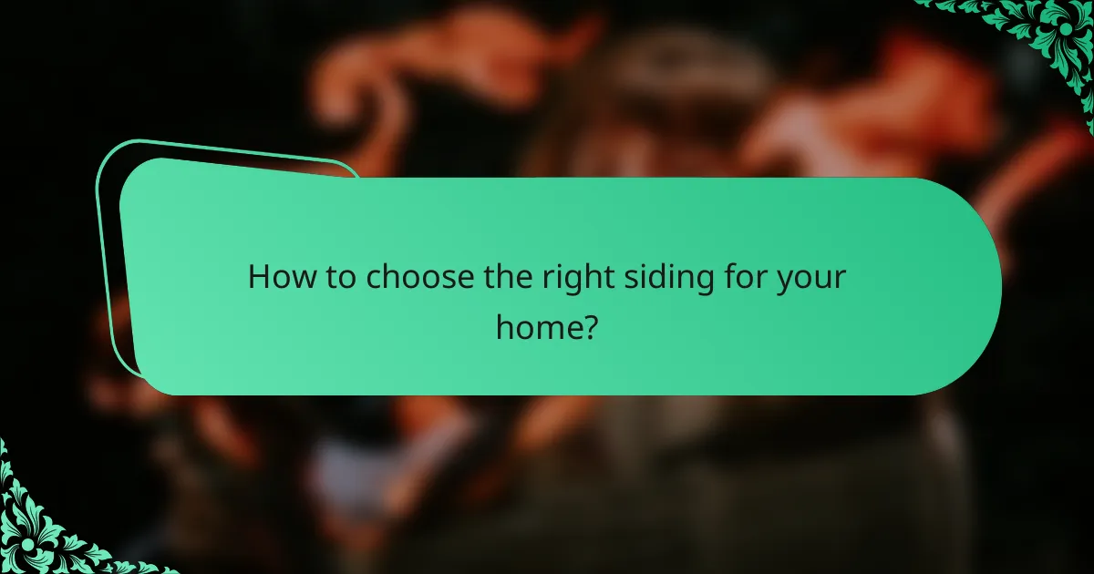 How to choose the right siding for your home?