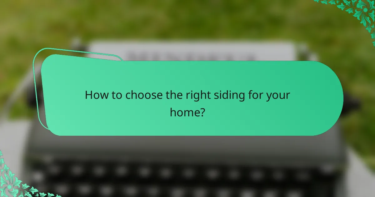 How to choose the right siding for your home?
