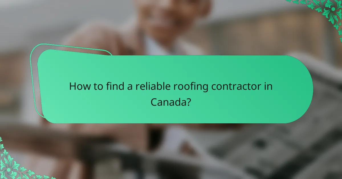 How to find a reliable roofing contractor in Canada?