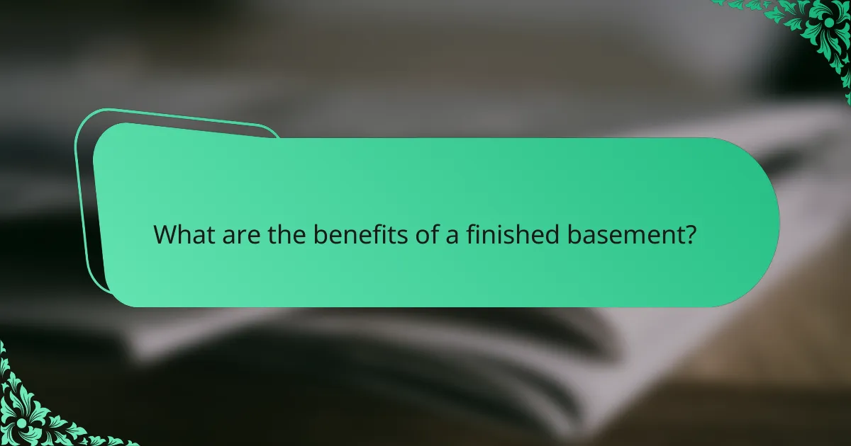 What are the benefits of a finished basement?