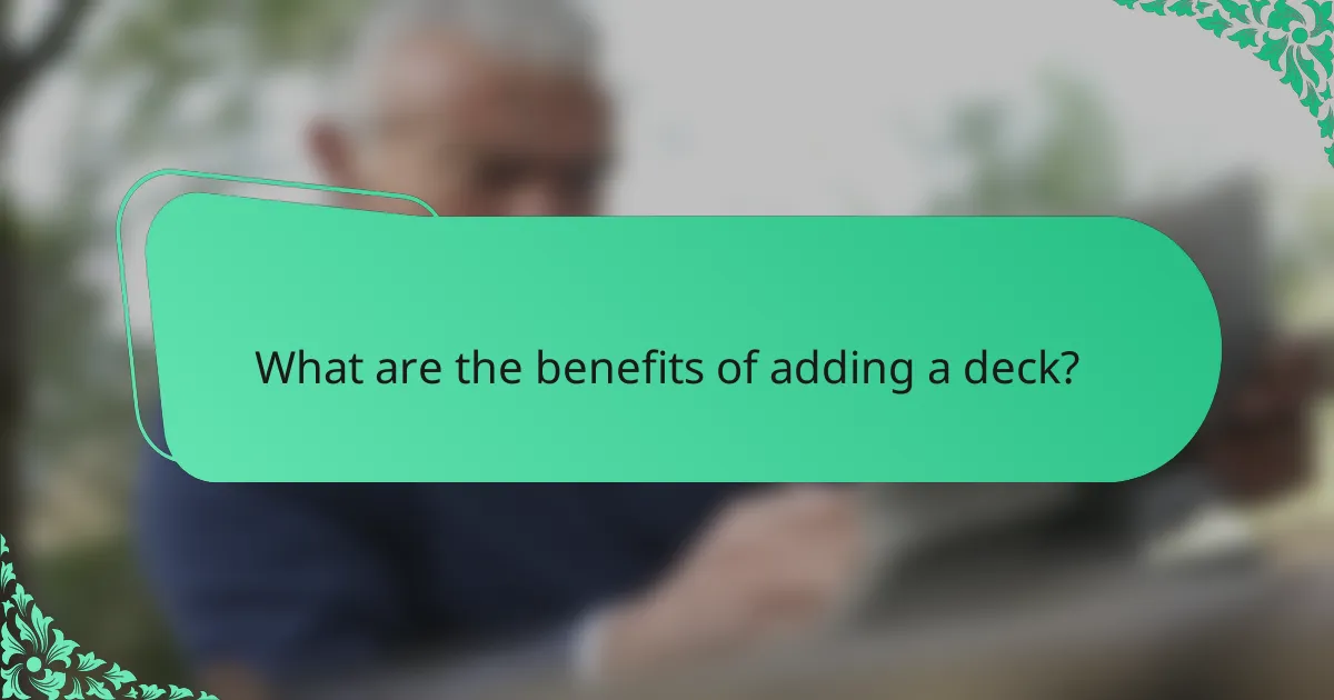 What are the benefits of adding a deck?