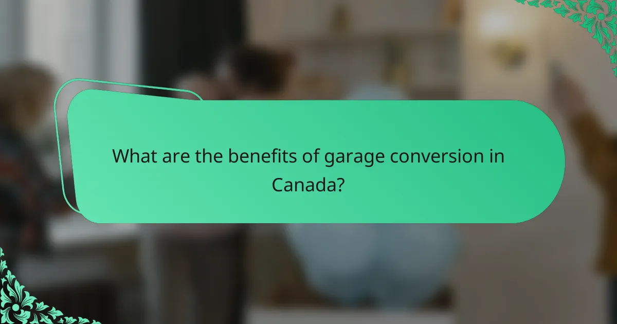 What are the benefits of garage conversion in Canada?