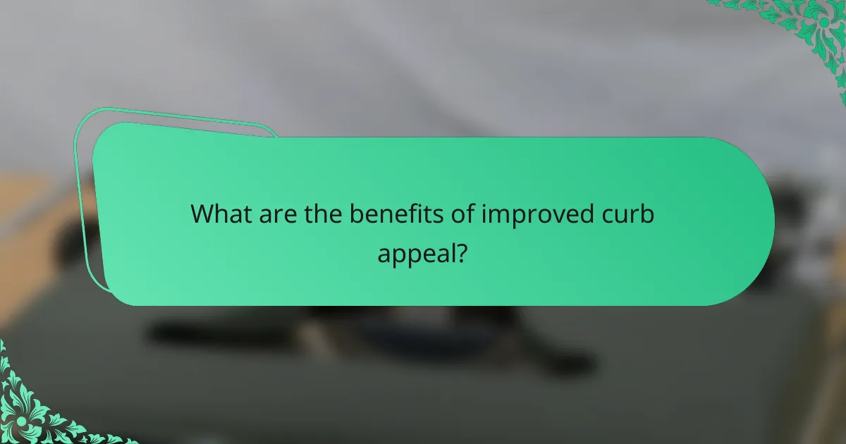 What are the benefits of improved curb appeal?