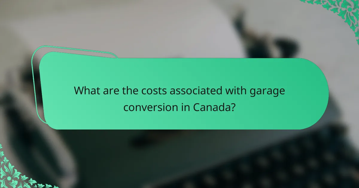 What are the costs associated with garage conversion in Canada?