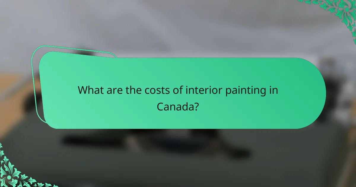 What are the costs of interior painting in Canada?
