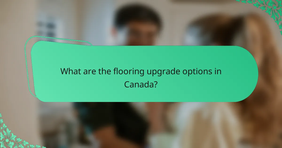 What are the flooring upgrade options in Canada?
