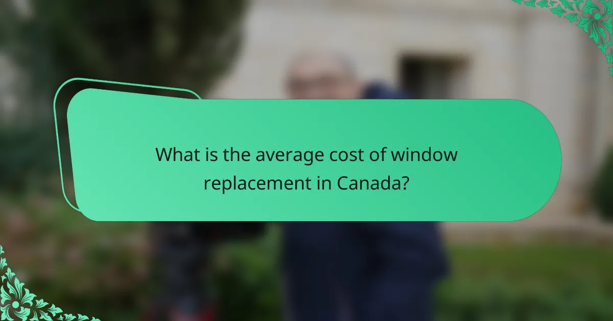What is the average cost of window replacement in Canada?