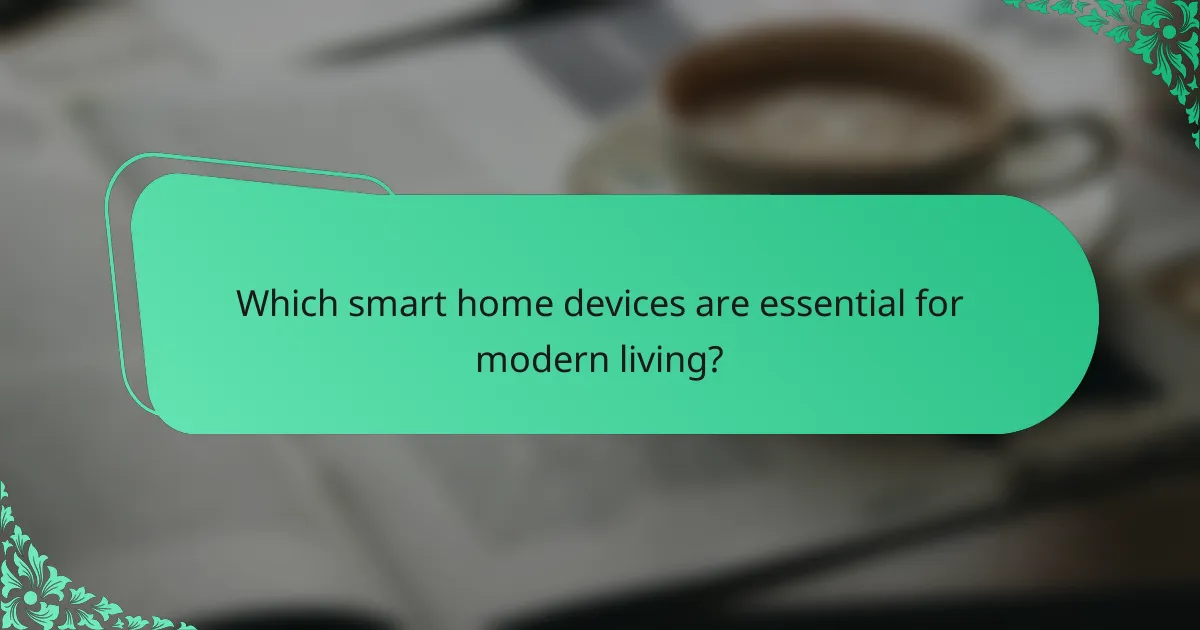 Which smart home devices are essential for modern living?